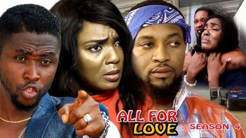 Download All For Love Season 4 Chioma Chukwuka 2017