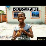 Download Our Culture (Mark Angel Comedy) (Episode 150)