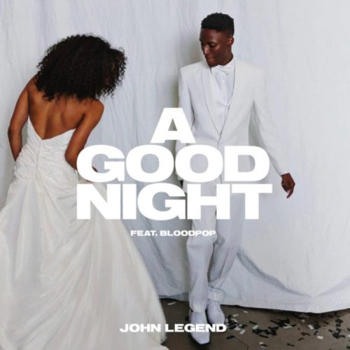 John Legend – A Good Night Lyrics ft BloodPop