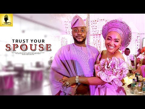Trust Your Spouse 2018 Latest Yoruba Movie