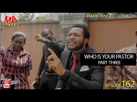 Who Is Your Pastor Part Three Mark Angel Comedy Episode 162