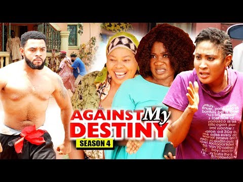 Against My Destiny Season 4 2018 Latest Nigerian Nollywood Movie