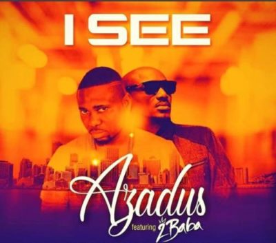 Azadus – I See ft 2Baba
