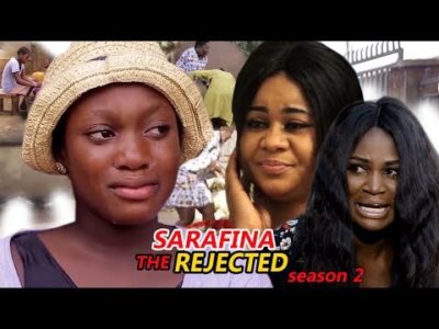 Sarafina (The Rejected) Season 2 - 2018 Latest Nigerian Nollywood Movie
