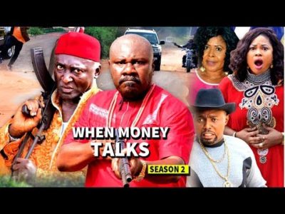 When Money talks Season 2 2018 Latest Nigerian Nollywood Movie