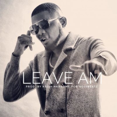 Kelly Hansome – Leave Am