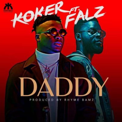 Koker – “Daddy” ft. Falz