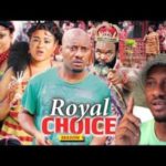 The Royal Choice Season 1 2018 Latest Nigerian Nollywood Movie