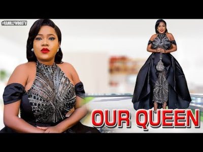 Our Queen Latest Yoruba Movie