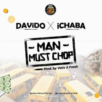 Davido X Ichaba – Man Must Chop
