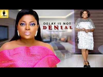 Delay Is Not Denial Latest Yoruba Movie