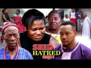 Download Seed Of Hatred season 5 Nigerian Nollywood Movie - Wapaz.co