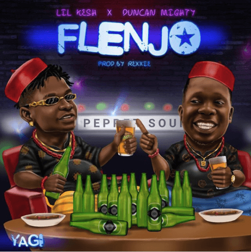 Lil Kesh ft. Duncan Mighty – Flenjo Lyrics