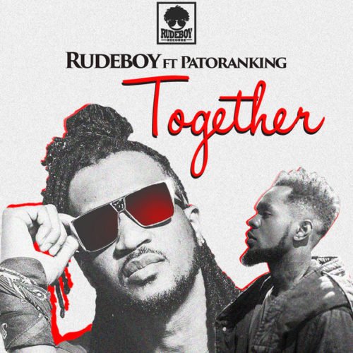 Rudeboy ft. Patoranking - Together Lyrics