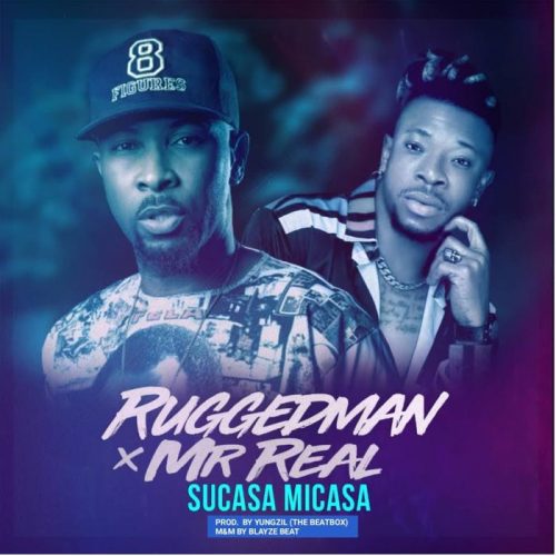 Ruggedman Ft. Mr Real – Sucasa Micasa Lyrics