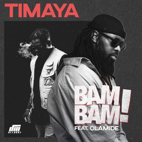 Timaya ft. Olamide – Bam Bam Lyrics