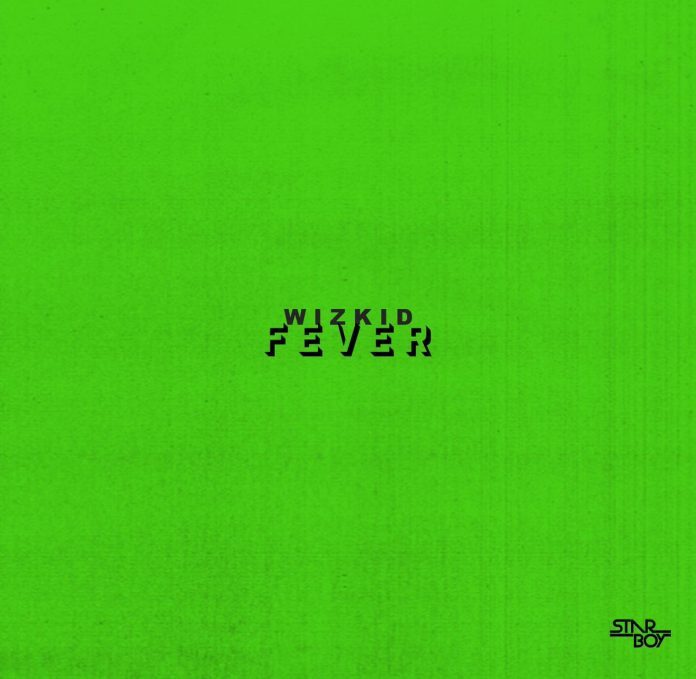 Lyrics Of Fever By Wizkid