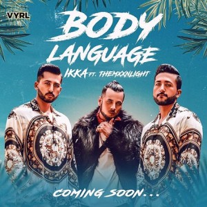 Lyrics-Body Language Song-Ikka-TheMxxnLight