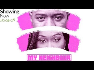 My Neighbour Latest Nigerian Nollywood Movie
