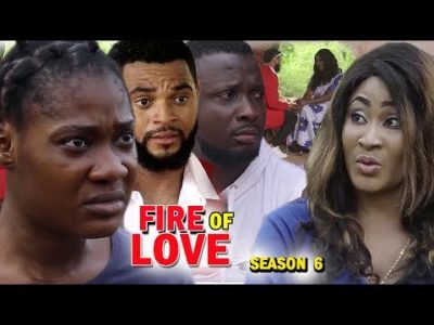 Fire Of Love Season 6 2019 Latest Nigerian Nollywood Movie