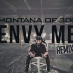 Envy Me Remix Lyrics Montana of 300