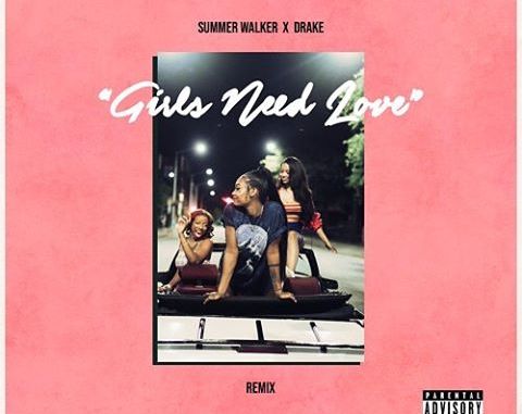Lyrics-Girls Need Love Remix Song-Summer Walker-Drake