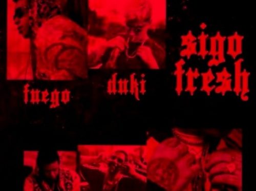 Sigo Fresh Letras-Fuego Ft. Duki