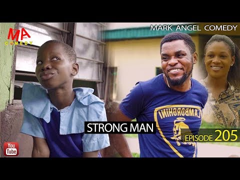 Strong Man Mark Angel Comedy Episode 205
