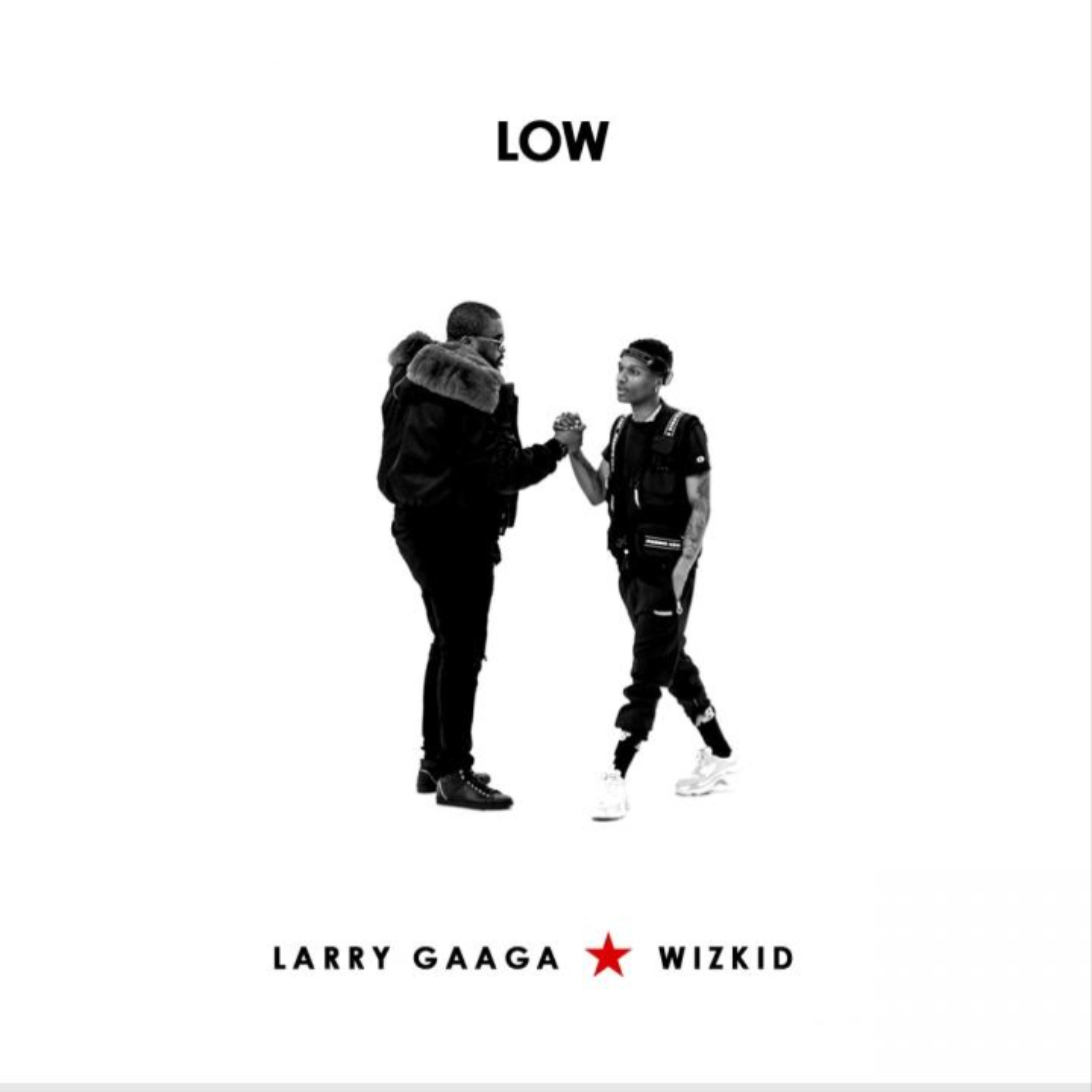 Lyrics of Low By Larry Gaaga ft Wizkid