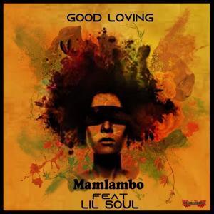 Mamlambo Good Loving Ft. Lil Soul