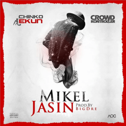 Lyrics of Mikel Jasin by Chinko Ekun