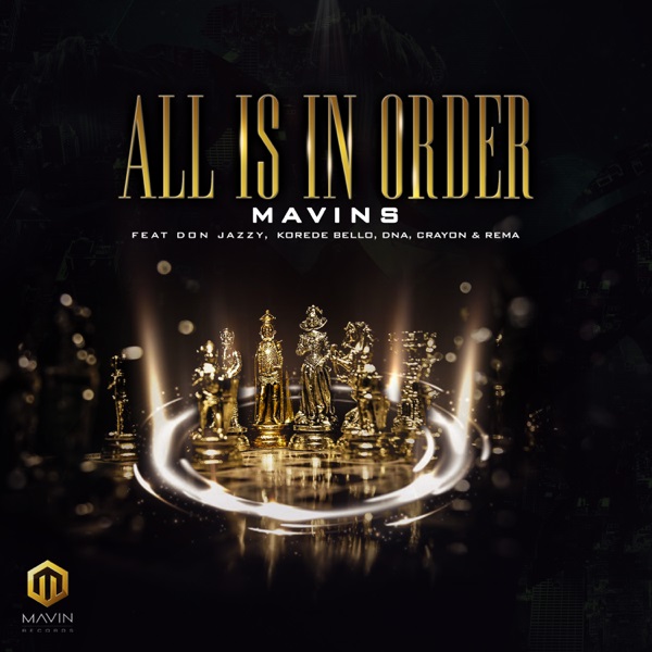 Lyrics of All Is In Order by Mavins 