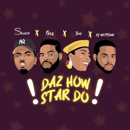 Skiibii ft. Falz, Teni & DJ Neptune – Daz How Star Do Lyrics