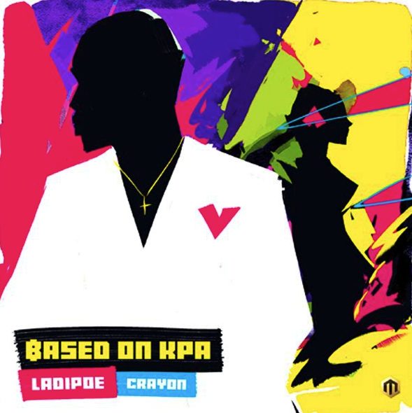 Lyrics of Based On Kpa By LadiPoe ft Crayon