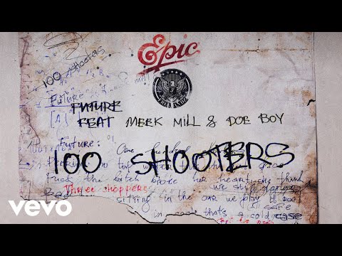 Future 100 Shooters ft. Meek Mill Doe Boy