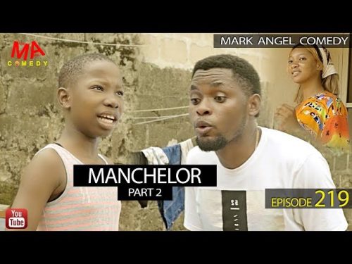 MANCHELOR Part 2 Mark Angel Comedy Episode 219