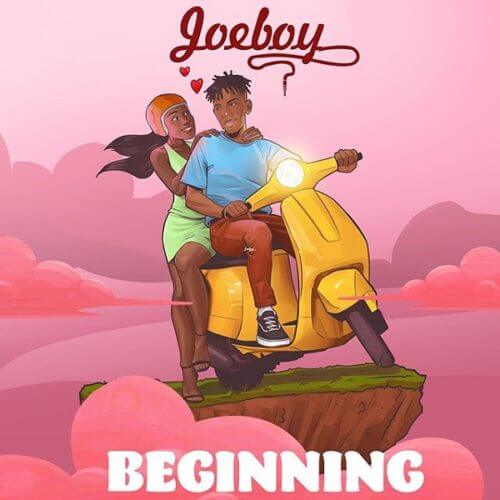 Joeboy – Beginning Lyrics | Natirovibe